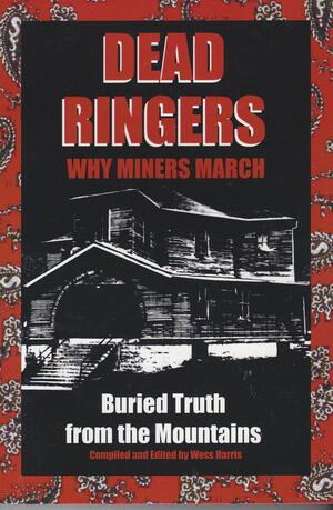 Dead Ringers: Why Miners March by Wess Harris