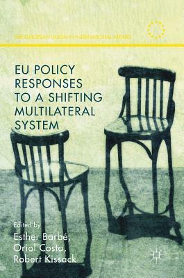 Eu Policy Responses to a Shifting Multilateral System by 