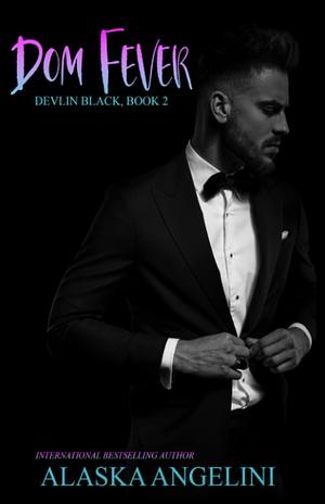 Dom Fever by Alaska Angelini