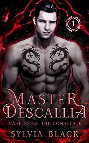 Master Descallia (Masters of the Consulate) by Sylvia Black