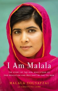 I Am Malala: The Story of the Girl Who Stood Up for Education and Was Shot by the Taliban by Malala Yousafzai