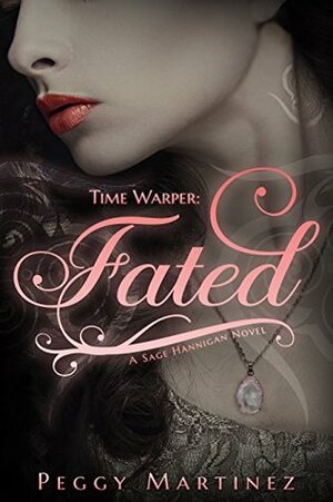 Time Warper: Fated by Peggy Martinez