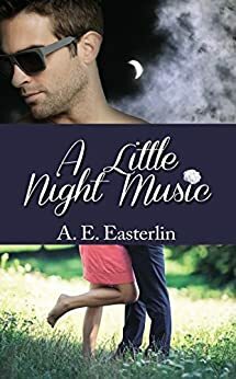 A Little Night Music (Heroes and Half-Notes) by A.E. Easterlin