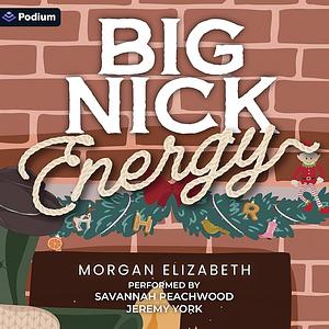 Big Nick Energy by Morgan Elizabeth