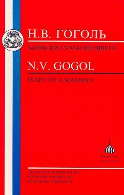 Gogol: Diary of a Madman by Nikolai Gogol, Nikolai Gogol