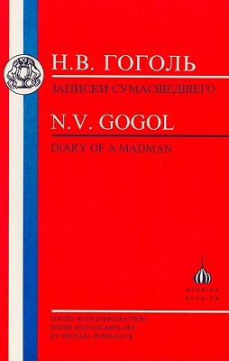 Gogol: Diary of a Madman by Nikolai Gogol, Nikolai Gogol