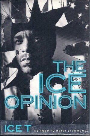 The Ice Opinion: Who Gives a Fuck? by Ice-T, Heidi Sigmund