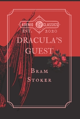 Dracula's Guest by Bram Stoker by Bram Stoker