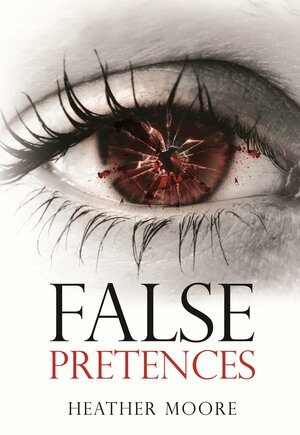 False Pretences by Heather Moore