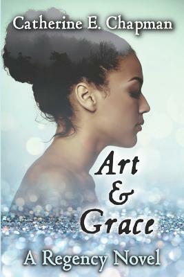 Art & Grace by Catherine E. Chapman