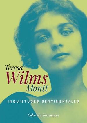 Inquietudes sentimentales by Teresa Wilms Montt