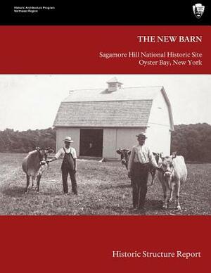 The New Barn: Sagamore Hill National Historical Site Historic Structure Report by James J. Lee III, National Park Service