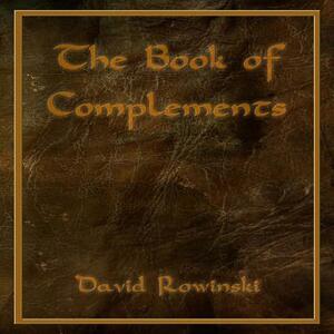 The Book of Complements by David Rowinski