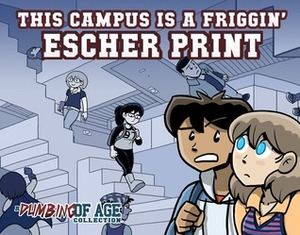 Dumbing of Age, Volume 1: This Campus is a Friggin' Escher Print by David Willis