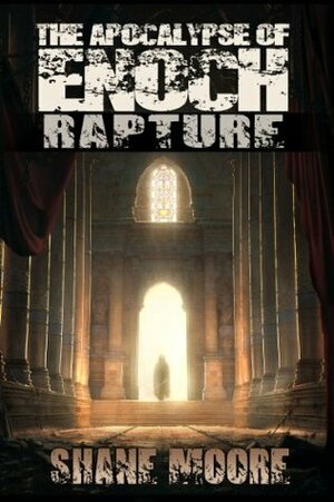 The Apocalypse of Enoch: Rapture by Shane Moore