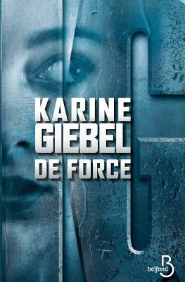 de Force by Karine Giebel