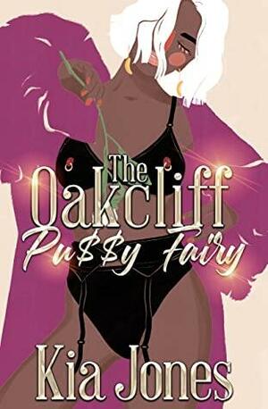 The Oak Cliff Pu$$y Fairy by Kia Jones