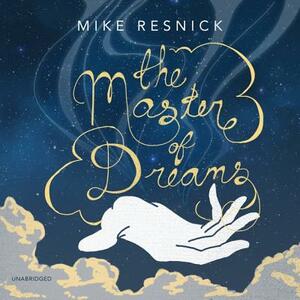 The Master of Dreams by Mike Resnick