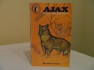 Ajax the Warrior by Mary Elwyn Patchett