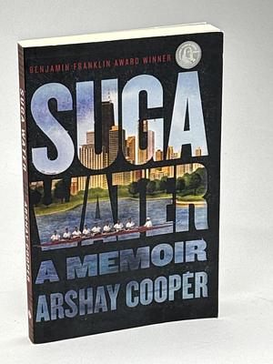 Suga Water: A Memoir by Arshay Cooper