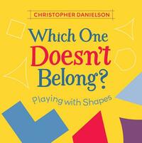 Which One Doesn't Belong?: Playing with Shapes by Christopher Danielson