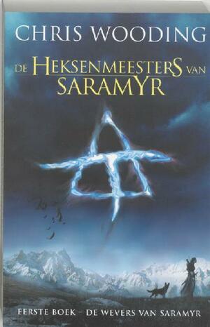 De heksenmeesters van Saramyr by Chris Wooding