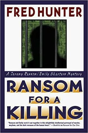 Ransom for a Killing by Fred W. Hunter