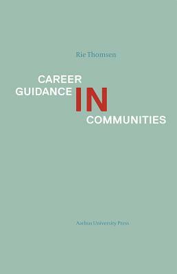 Career Guidance in Communities by Rie Thomsen