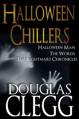 Halloween Chillers: A Boxed Set Bundle of Supernatural Horror by Douglas Clegg