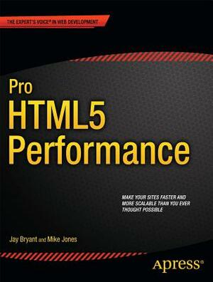 Pro Html5 Performance by Jay Bryant, Mike Jones