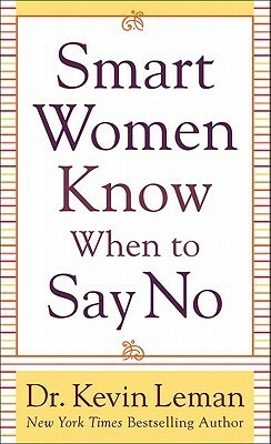 Smart Women Know When to Say No by Kevin Leman