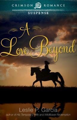 A Love Beyond by Leslie P. Garcia