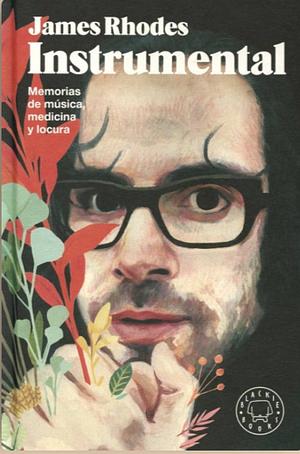 Instrumental: Memorias de música, medicina y locura by James Rhodes