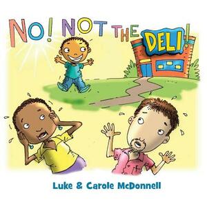 NO! Not the Deli! by Carole McDonnell