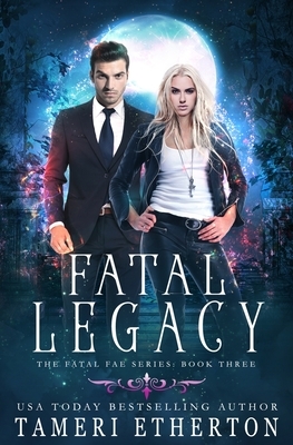 Fatal Legacy by Tameri Etherton