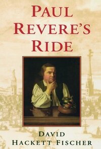 Paul Revere's Ride by David Hackett Fischer