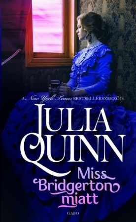 Miss Bridgerton miatt by Julia Quinn