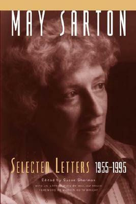 May Sarton: Selected Letters, 1955-1995 by May Sarton, Susan Sherman