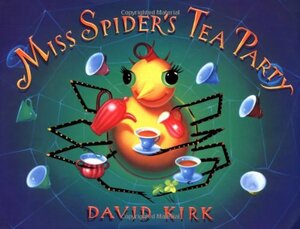 Miss Spider's Tea Party by David Kirk