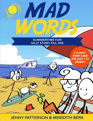 Mad Words Summertime Fun: Silly Story Fill-Ins by Jenny Patterson, Meridith Berk