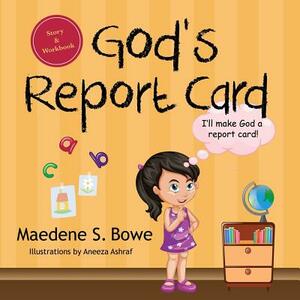 God's Report Card by Maedene S. Bowe