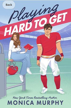 Playing Hard To Get by Monica Murphy