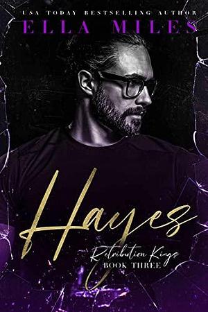 Hayes by Ella Miles, Ella Miles