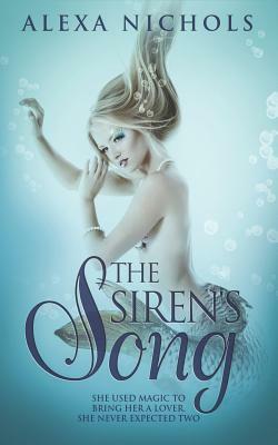 The Siren's Song by Alexa Nichols