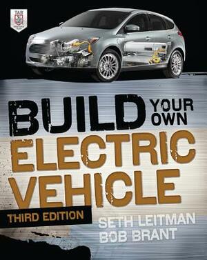 Build Your Own Electric Vehicle by Bob Brant, Seth Leitman