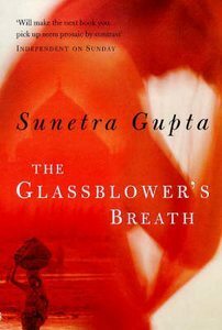The Glass Blower's Breath by Sunetra Gupta