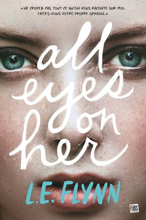 All Eyes on Her by Laurie Elizabeth Flynn