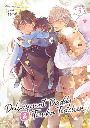 Delinquent Daddy and Tender Teacher Vol. 5: Four Leaf Clovers by Tama Mizuki