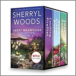 Sweet Magnolias Collection Volume 4: Catching Fireflies / Where Azaleas Bloom / Swan Point by Sherryl Woods