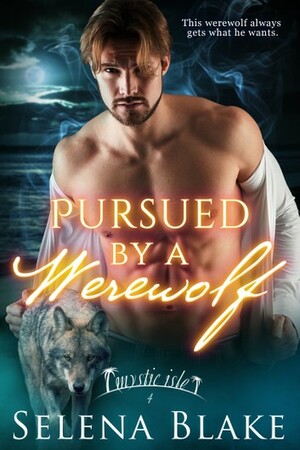 Pursued by a Werewolf by Selena Blake